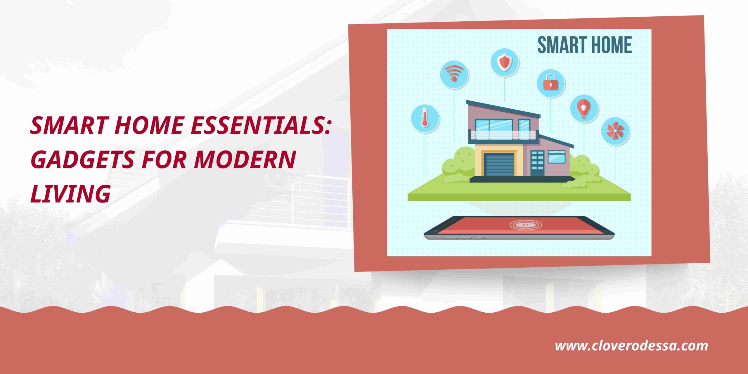 Smart Home Essentials: Gadgets for Modern Living